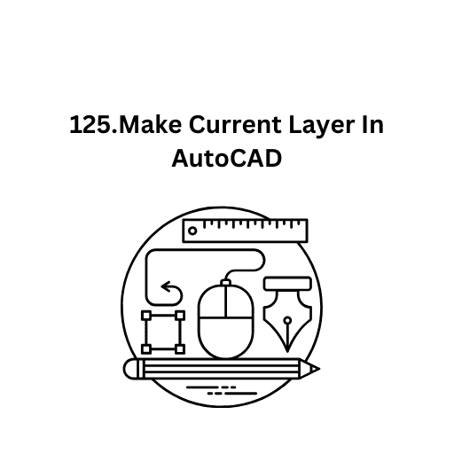 125.Make Current Layer In AutoCAD